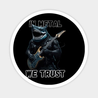 In metal we trust metalhead Shark Magnet